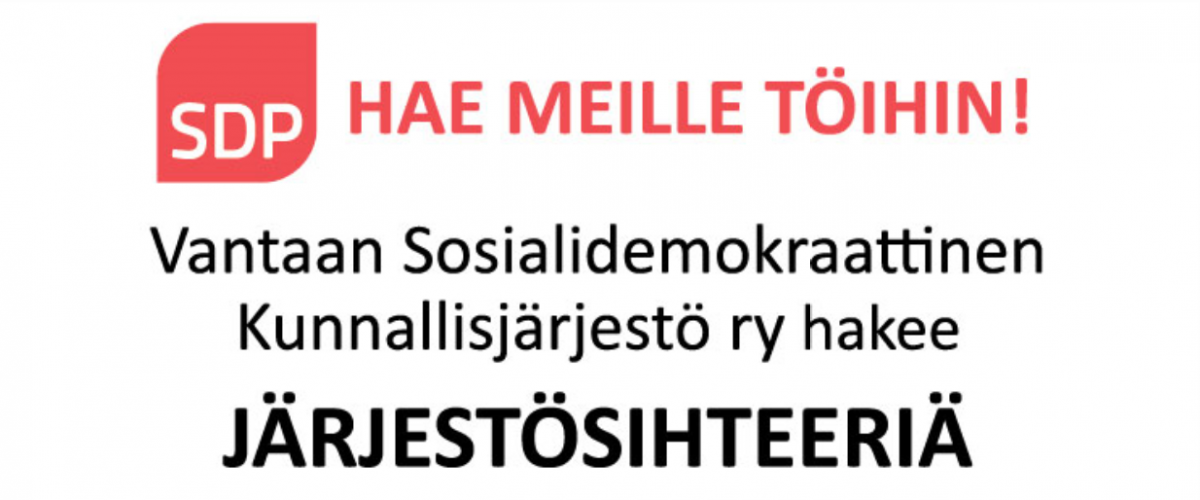 Vantaan Sosialidemokraattinen Kunnallisjärjestö ry hakee Järjestösihteeriä