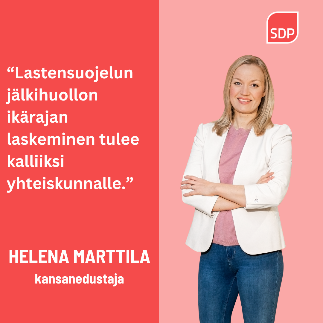 SDP:n Marttila: Jälkihuollon ikärajan laskeminen tulee kalliiksi yhteiskunnalle