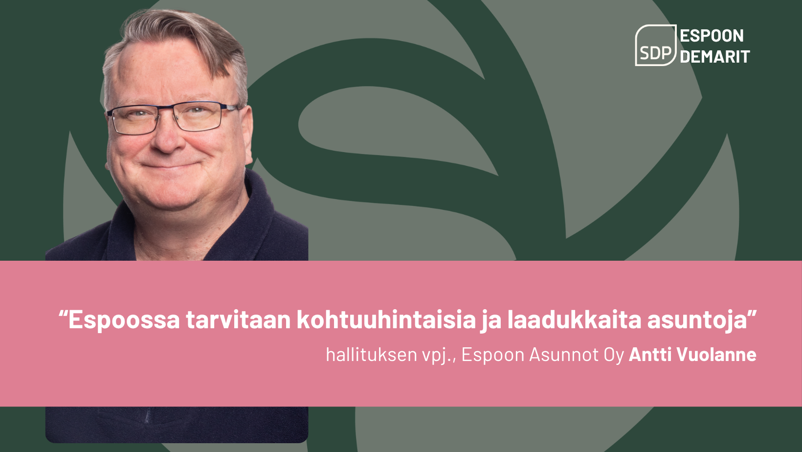 Vuolanne: Espoossa tarvitaan kohtuuhintaisia ja laadukkaita asuntoja